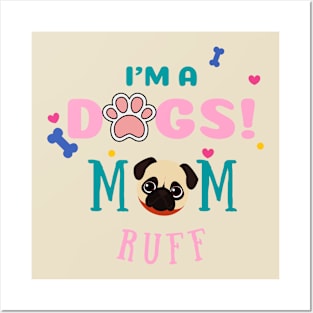 I'm A Dog Mum Ruff Posters and Art